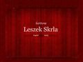 Skrla, Leszek